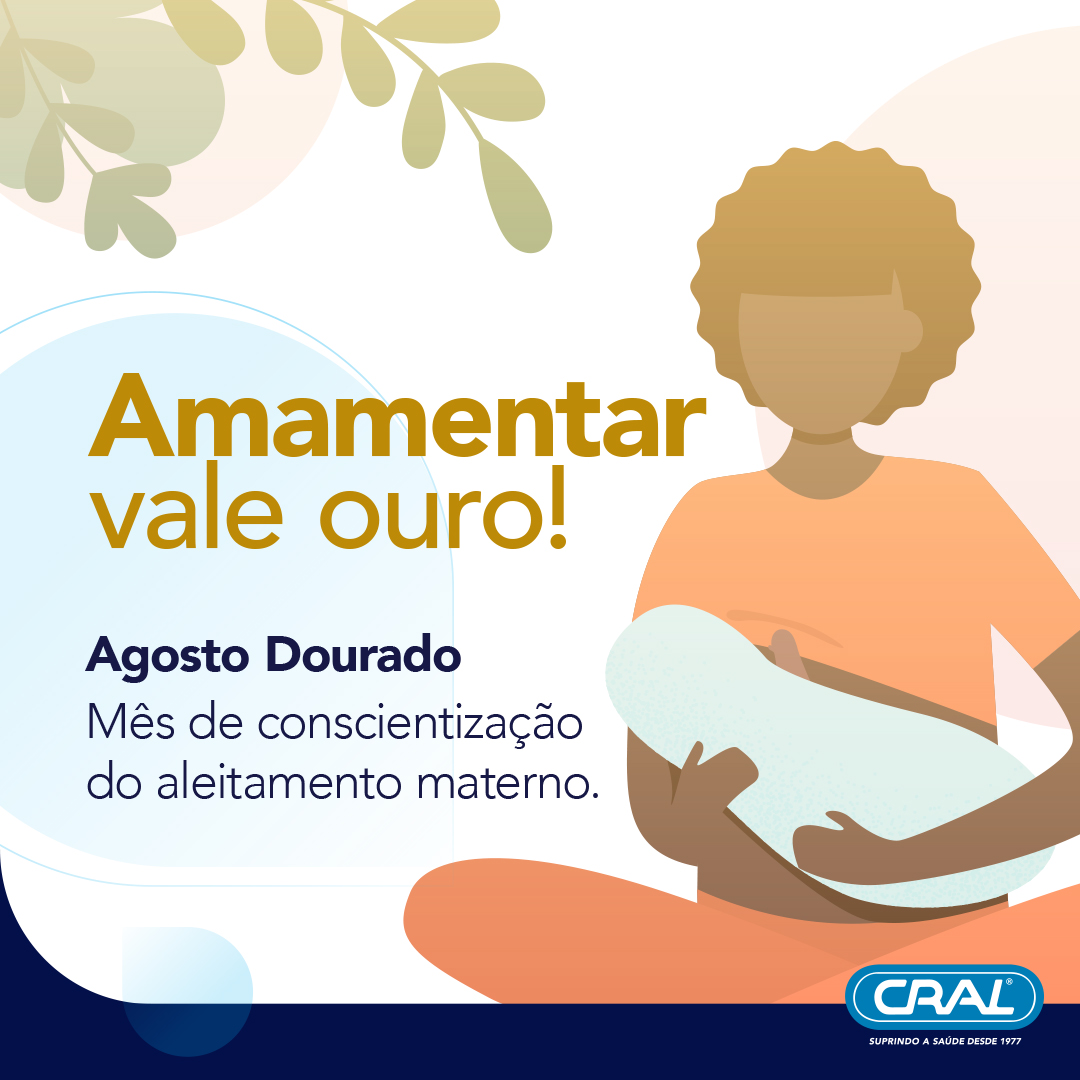 Cral Agosto Dourado Mês De Conscientização Ao Aleitamento Materno